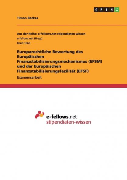 Europarechtliche Bewertung des Europäischen Finanzstabilisierungsmechanismus (EFSM) und der Europäischen Finanzstabilisierungsfazilität (EFSF)