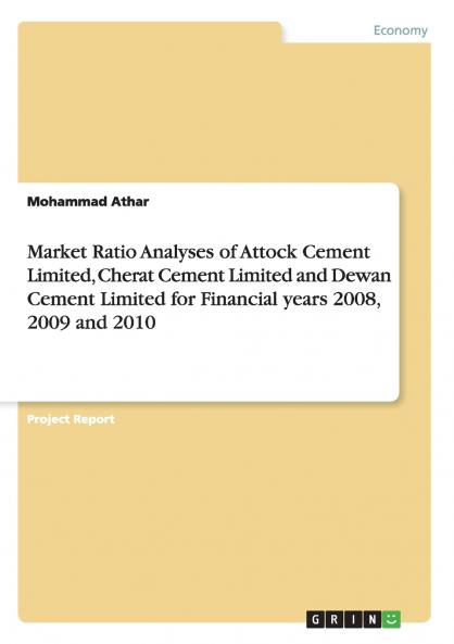 Market Ratio Analyses of Attock Cement Limited Cherat Cement Limited and Dewan Cement Limited for Financial years 2008 2009 and 2010