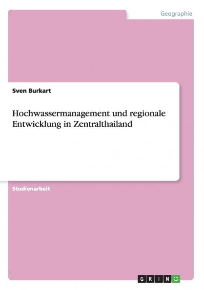 Hochwassermanagement und regionale Entwicklung in Zentralthailand