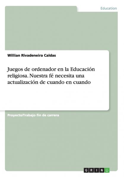Juegos de ordenador en la Educación religiosa. Nuestra fé necesita una actualización de cuando en cuando