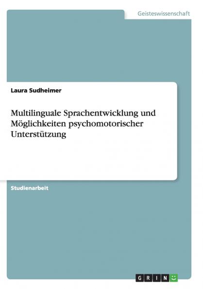 Multilinguale Sprachentwicklung und Möglichkeiten psychomotorischer Unterstützung
