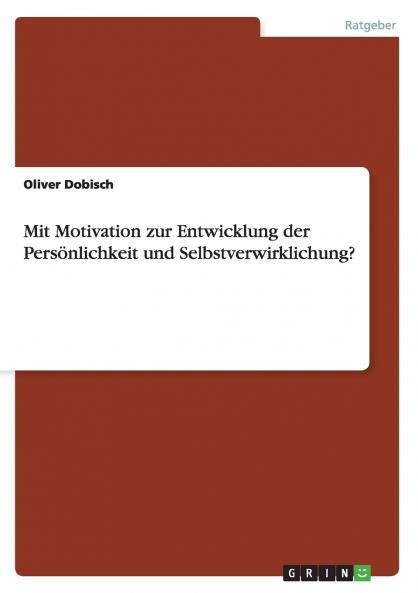 Mit Motivation zur Entwicklung der Pers��nlichkeit und Selbstverwirklichung?