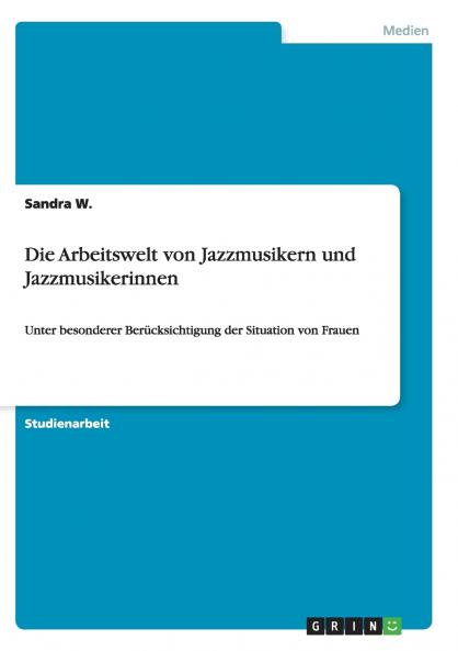 Die Arbeitswelt von Jazzmusikern und Jazzmusikerinnen