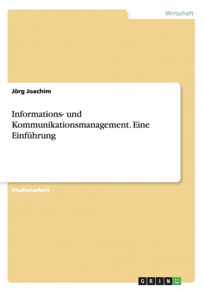 Informations- und Kommunikationsmanagement. Eine Einführung