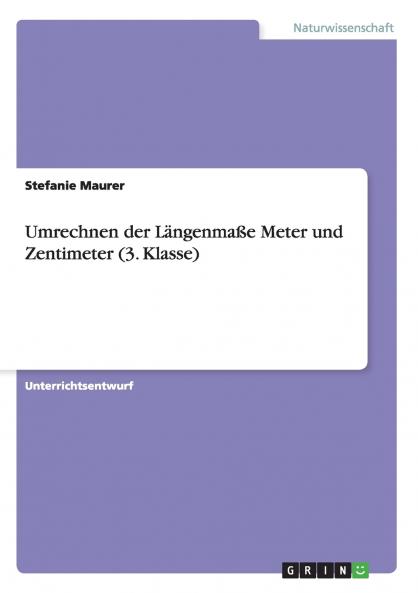 Umrechnen der Längenmaße Meter und Zentimeter (3. Klasse)