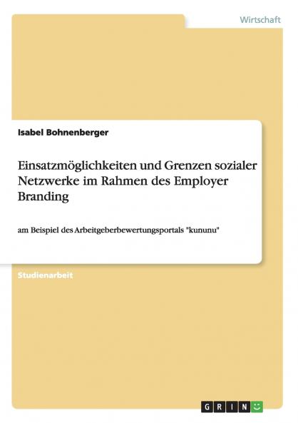 Einsatzmöglichkeiten und Grenzen sozialer Netzwerke im Rahmen des Employer Branding