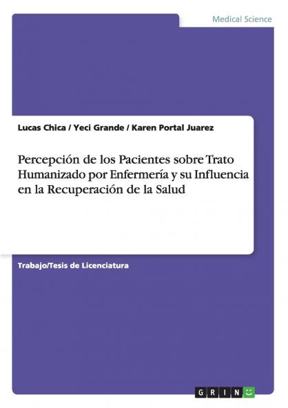 Percepción de los Pacientes sobre Trato Humanizado por Enfermería y su Influencia en la Recuperación de la Salud