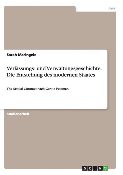 Verfassungs- und Verwaltungsgeschichte. Die Entstehung des modernen Staates