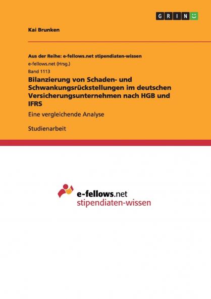 Bilanzierung von Schaden- und Schwankungsrückstellungen im deutschen Versicherungsunternehmen nach HGB und IFRS