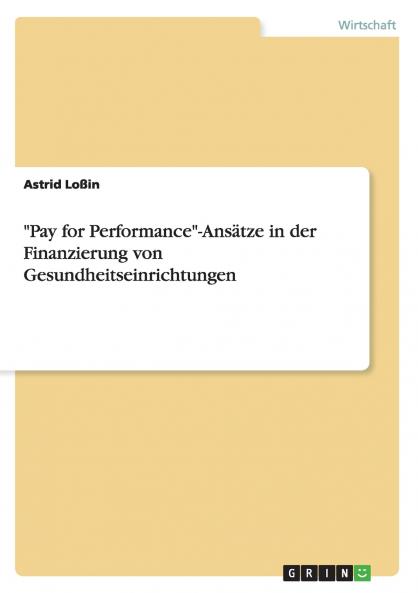 Pay for Performance-Ansätze in der Finanzierung von Gesundheitseinrichtungen