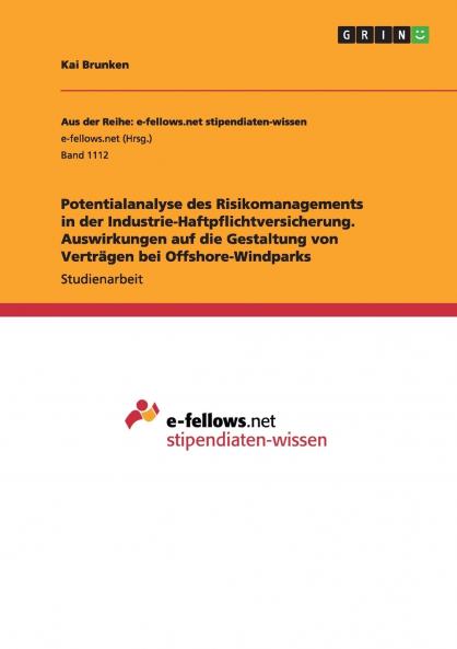 Potentialanalyse des Risikomanagements in der Industrie-Haftpflichtversicherung. Auswirkungen auf die Gestaltung von Verträgen bei Offshore-Windparks
