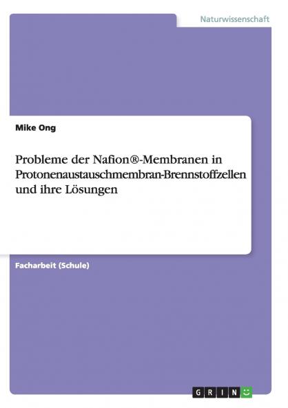 Probleme der Nafion®-Membranen in Protonenaustauschmembran-Brennstoffzellen und ihre Lösungen