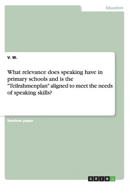 What relevance does speaking have in primary schools and is the Teilrahmenplan aligned to meet the needs of speaking skills?