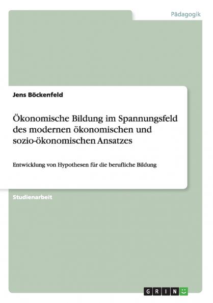 ��konomische Bildung im Spannungsfeld des modernen ��konomischen und sozio-��konomischen Ansatzes