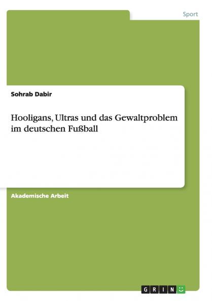 Hooligans Ultras und das Gewaltproblem im deutschen Fußball
