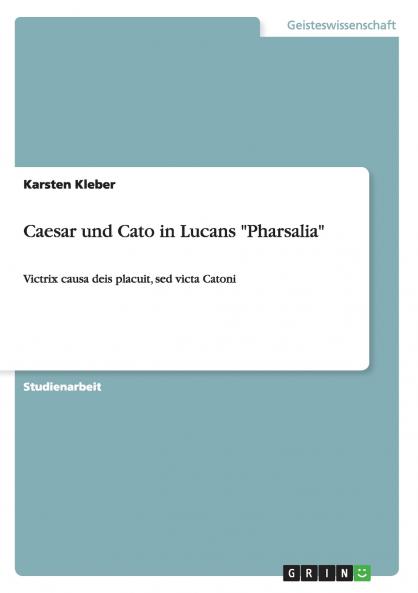 Caesar und Cato in Lucans Pharsalia