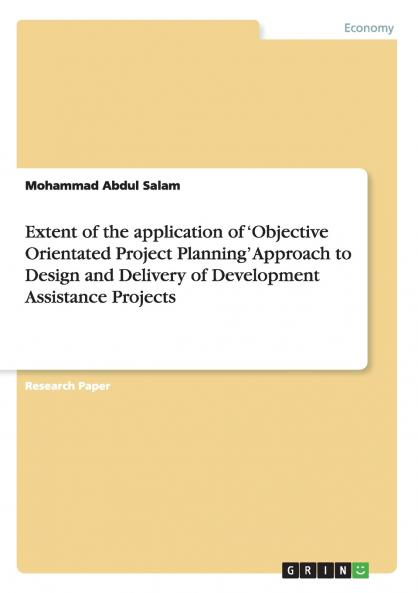Extent of the application of 'Objective Orientated Project Planning' Approach to Design and Delivery of Development Assistance Projects
