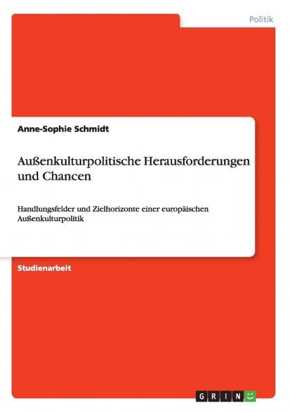 Außenkulturpolitische Herausforderungen und Chancen
