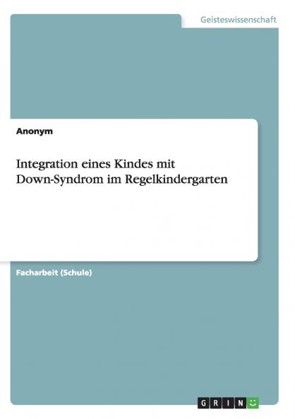 Integration eines Kindes mit Down-Syndrom im Regelkindergarten