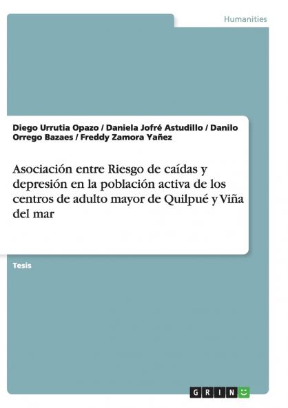 Asociación entre Riesgo de caídas y depresión en la población activa de los centros de adulto mayor de Quilpué y Viña del mar