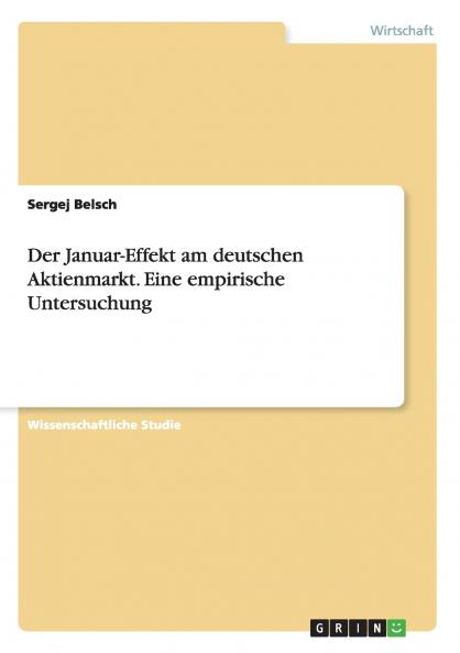 Der Januar-Effekt am deutschen Aktienmarkt. Eine empirische Untersuchung