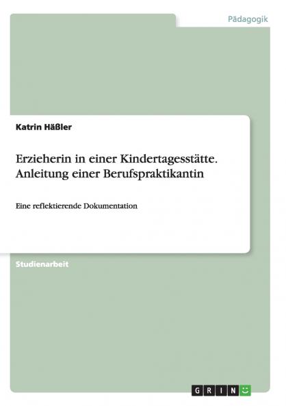 Erzieherin in einer Kindertagesst��tte. Anleitung einer Berufspraktikantin