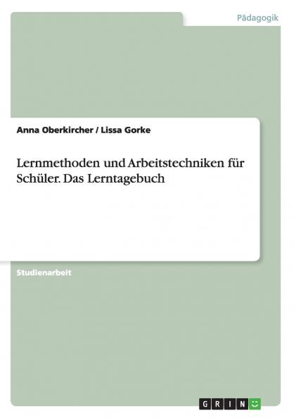 Lernmethoden und Arbeitstechniken f��r Sch��ler. Das Lerntagebuch