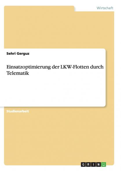 Einsatzoptimierung der LKW-Flotten durch Telematik