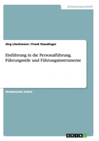 Einführung in die Personalführung. Führungsstile und Führungsinstrumente