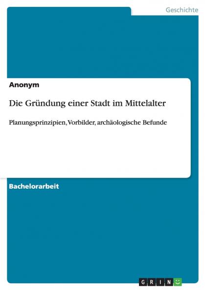Die Gründung einer Stadt im Mittelalter