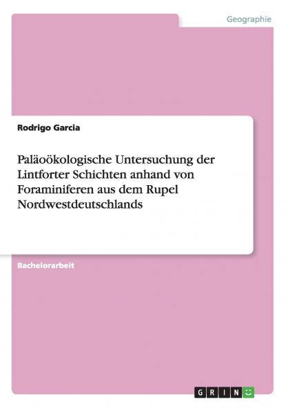 Paläoökologische Untersuchung der Lintforter Schichten anhand von Foraminiferen aus dem Rupel Nordwestdeutschlands