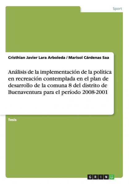 An��lisis de la implementaci��n de la pol��tica en recreaci��n contemplada en el plan de desarrollo de la comuna 8 del distrito de Buenaventura para el per��odo 2008-2001