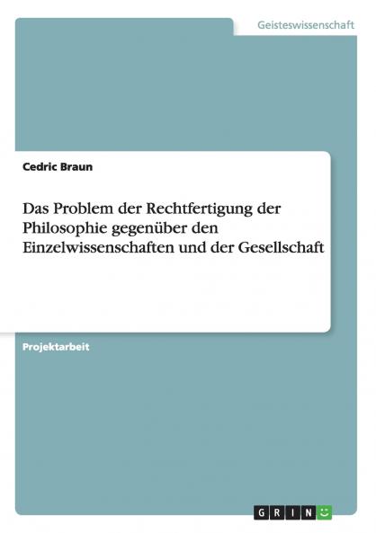 Das Problem der Rechtfertigung der Philosophie gegenüber den Einzelwissenschaften und der Gesellschaft