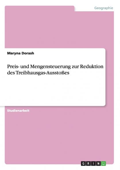 Preis- und Mengensteuerung zur Reduktion des Treibhausgas-Ausstoßes