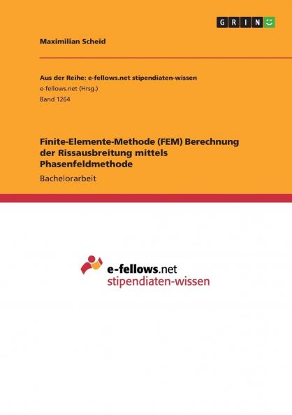 Finite-Elemente-Methode (FEM) Berechnung der Rissausbreitung mittels Phasenfeldmethode