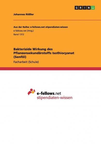 Bakterizide Wirkung des Pflanzensekundärstoffs Isothiocyanat (Senföl)