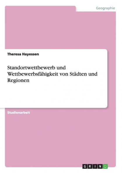 Standortwettbewerb und Wettbewerbsf��higkeit von St��dten und Regionen