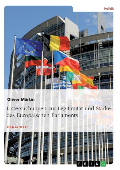 Untersuchungen zur Legitimit��t und St��rke des Europ��ischen Parlaments