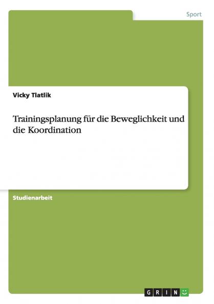 Trainingsplanung für die Beweglichkeit und die Koordination