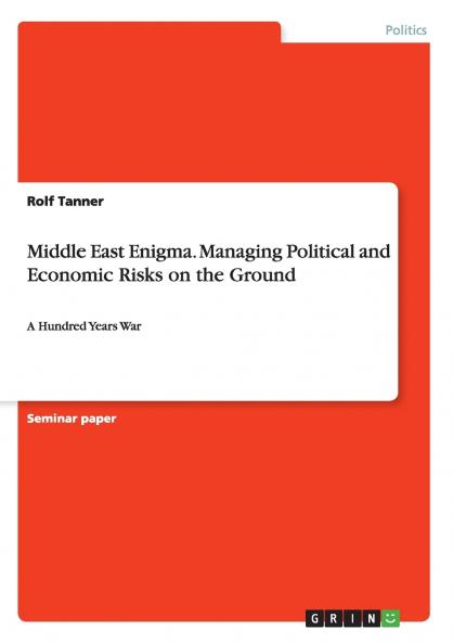 Middle East Enigma. Managing Political and Economic Risks on the Ground