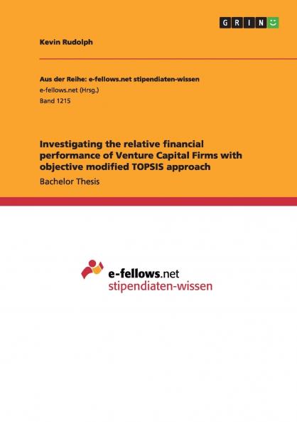 Investigating the relative financial performance of Venture Capital Firms with objective modified TOPSIS approach
