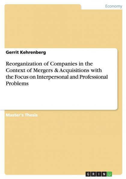 Reorganization of Companies in the Context of Mergers & Acquisitions with the Focus on Interpersonal and Professional Problems