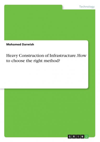 Heavy Construction of Infrastructure. How to choose the right method?
