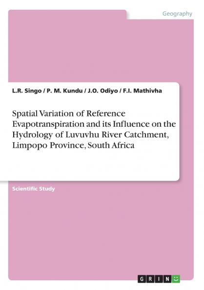 Spatial Variation of Reference Evapotranspiration and its Influence on the Hydrology of Luvuvhu River Catchment Limpopo Province South Africa