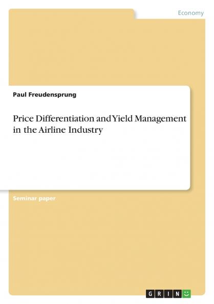 Price Differentiation and Yield Management in the Airline Industry