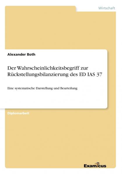 Der Wahrscheinlichkeitsbegriff zur Rückstellungsbilanzierung des ED IAS 37