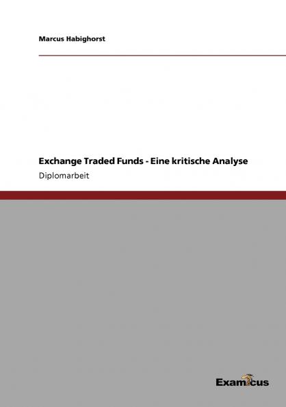 Exchange Traded Funds - Eine kritische Analyse