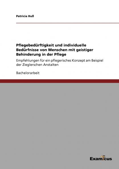 Pflegebedürftigkeit und individuelle Bedürfnisse von Menschen mit geistiger Behinderung in der Pflege