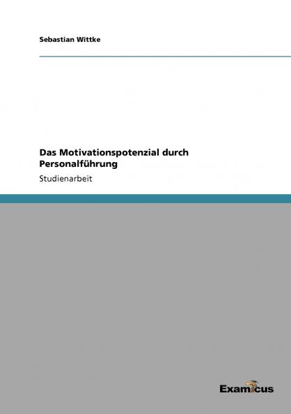 Das Motivationspotenzial durch Personalführung