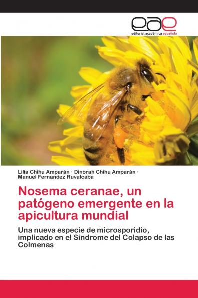 Nosema ceranae un patógeno emergente en la apicultura mundial